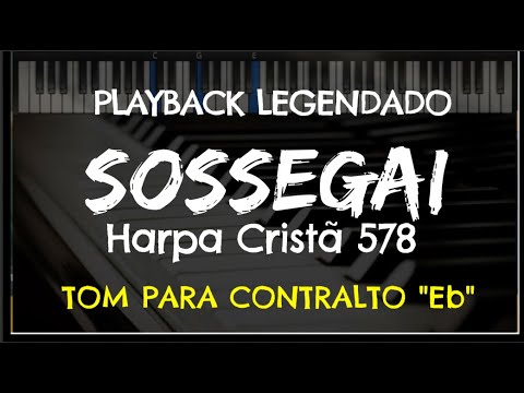 🎤 Sossegai (PLAYBACK LEGENDADO - TOM CONTRALTO "Eb") Harpa Cristã 578, by Niel Nascimento