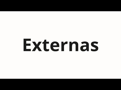 How to pronounce Externas