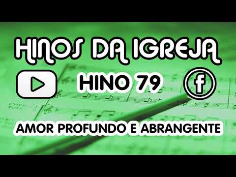 HINO 79 AMOR PROFUNDO E ABRANGENTE