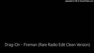 Drag-On - Fireman (Rare Radio Edit Clean Version)