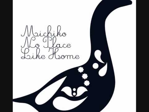 Michiko - No Place Like Home [Official]