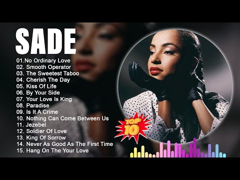 The Best Songs Of Sade - Sade Greatest Hits Full Album 2023 - Sade Full Album 2023