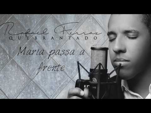 Maria Passa À Frente - Rafael Ferraz
