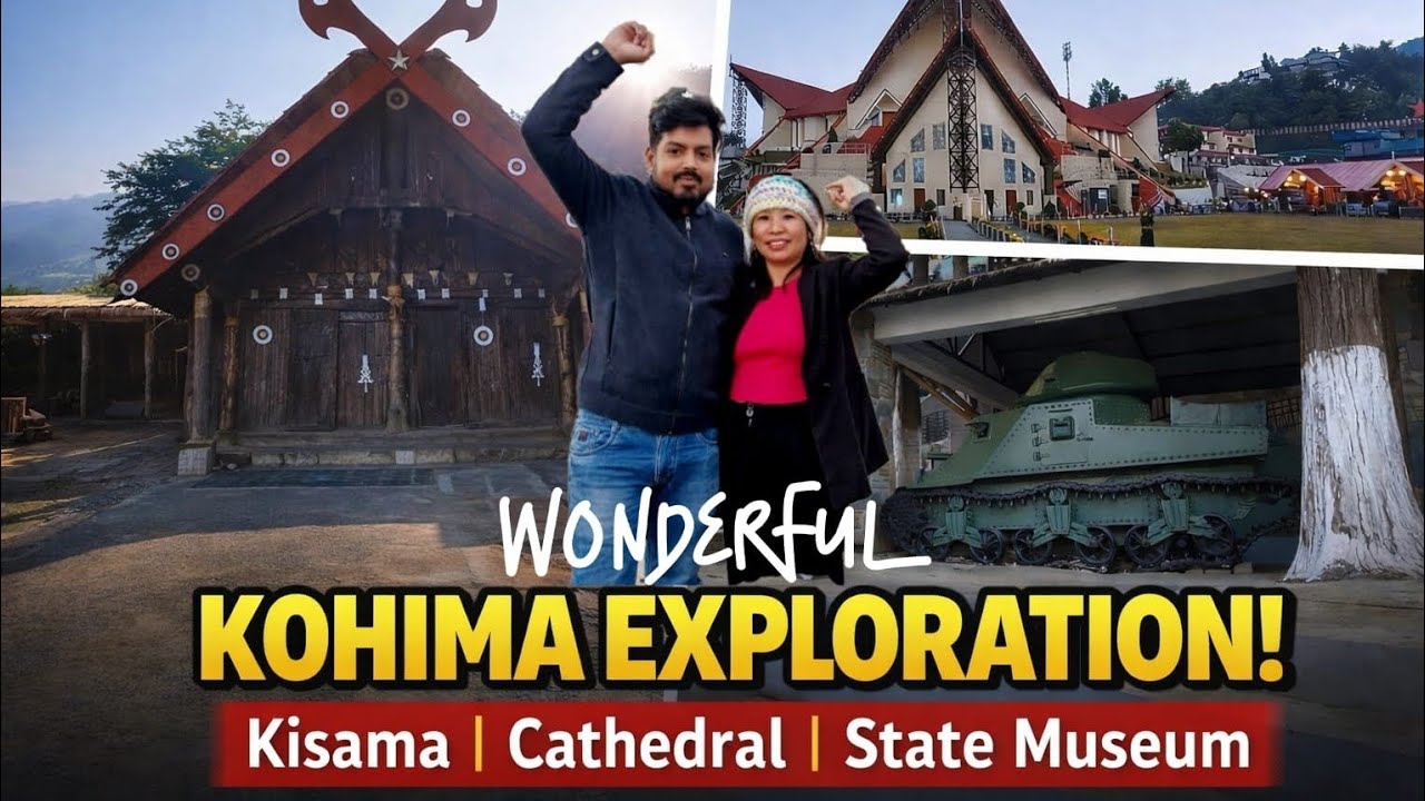   Best Places to visit in Kohima, Nagaland 