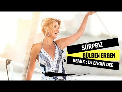 Gülben Ergen ft. Dj Engin Dee - Sürpriz ( Remix Versiyon )