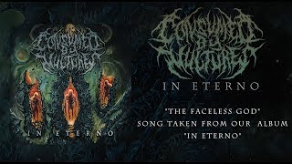 CONSUMED BY VULTURES - The Faceless God (2017)