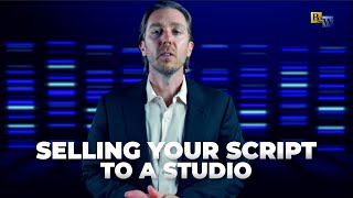 How to Sell Your Script to a Studio