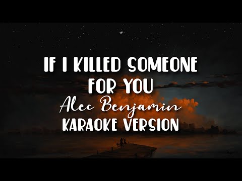 If I Killed Someone For You - Alec Benjamin [ karaoke version ]