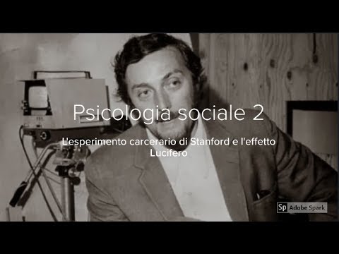 Psicologia sociale 2. L'esperimento carcerario di Stanford e l'effetto Lucifero