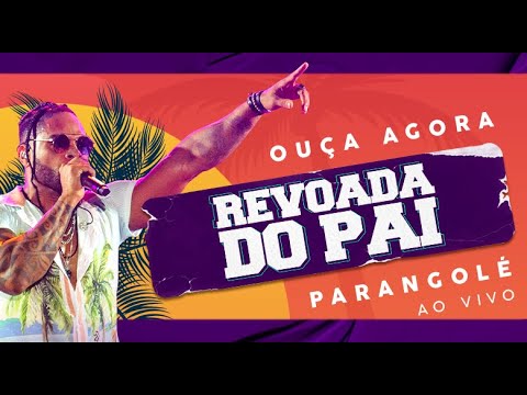 Parangolé - Revoada do Pai - Ao Vivo