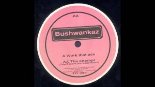 Bushwankaz - Work That Ass (orginal mix)
