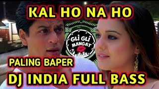 Download lagu DJ INDIA KAL HO NAA HO TERBARU 2021 • DJ FULL BASS PALING BAPER mp3