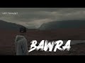 LYRICS Naalayak Bawra