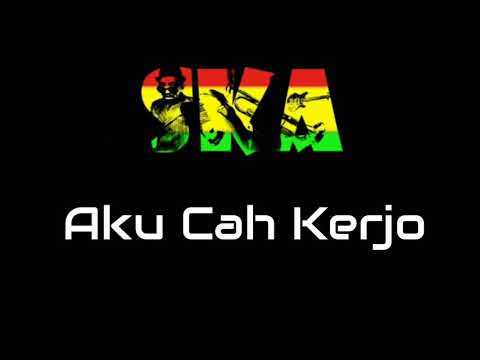 Download Lagu Aku Cah Kerjo Reggae Ska Mp3 Gratis