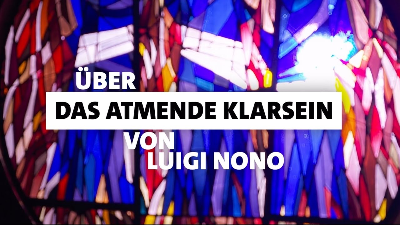 Über Das atmende Klarsein von Luigi Nono