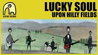 LUCKY SOUL - Upon Hilly Fields [Official]