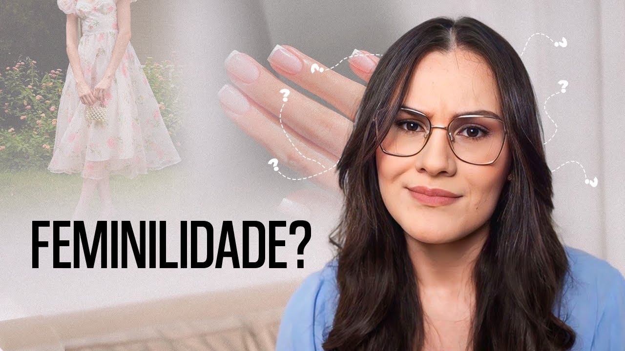 Isso NÃO te faz mais FEMININA
