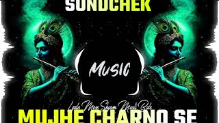 Download lagu MUJHE CHARNO🚩 SE LGA LO 🔥[ SUNDCHEK 😈SPECIAL ] = DvJ RISHABH KING x DJ SATYAM JHANSI 💯 mp3