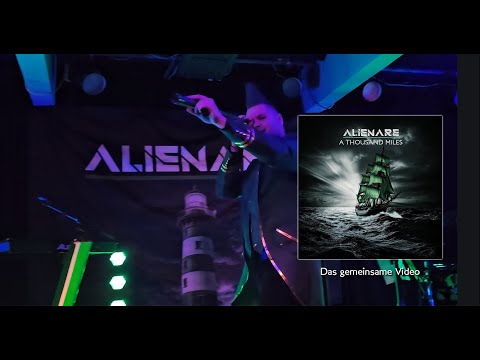 ALIENARE - A Thousand Miles (Das gemeinsame Video)