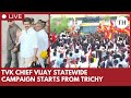 TVK Chief Vijay Arrives At Trichy To Launch State Wide Campaign