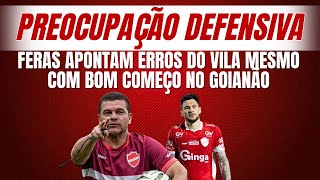 Feras analisam erros defensivos do Vila Nova diante da Anapolina: “tem que ter mudança”