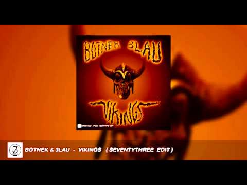 Botnek & 3LAU  -  Vikings   ( SeventyThree  Edit )