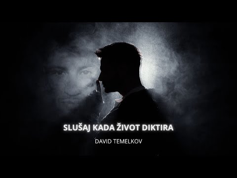 DAVID TEMELKOV - Slušaj kada život diktira (Official Video)