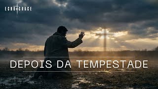 Depois da Tempestade | Echo of Grace (Oficial)