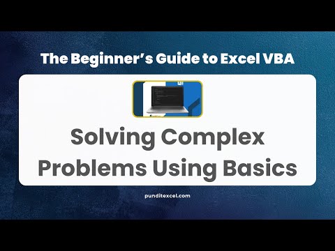 Microsoft Excel VBA - Solving Complex Problems Using Basics | Pundit Excel