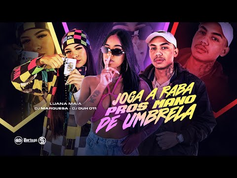 Luana Maia - Joga a Raba Pros Mano de Umbrella (Dj Duh 011 & Dj Marquesa)