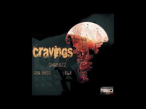 Shabazz - Cravings Feat ELi & Ria Boss (Prod By MikeMillzOnEm)