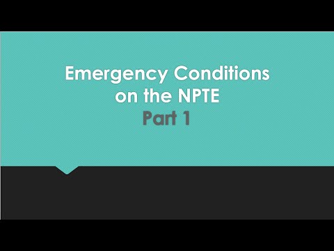 Emergency Conditions on the NPTE Part 1