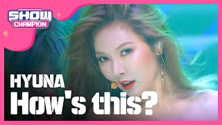 (ShowChampion EP.197) HyunA - How&#39;s this?