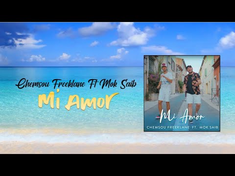 Chemsou Freeklane Ft Mok Saib - Mi Amor (Lyrics Video)