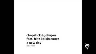 Chopstick & Johnjon feat. Fritz Kalkbrenner - a new day (Sasse Remix)