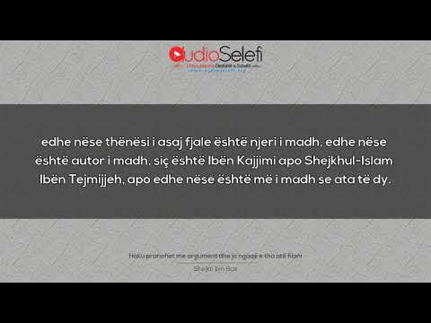 Haku pranohet me argument dhe jo ngaqë e tha atë filani – Shejkh bin Baz