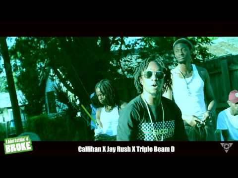 I Aint Settlin for Broke - Callihan X JayRush X Triple Beam D