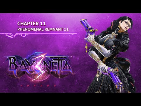 🦋 BAYONETTA​ 3 - Phenomenal Remnant 11 [Chapter 11]