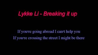 Lykke Li - Breaking It Up (HD Quality) Lyrics