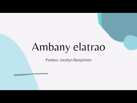 Pasteur Jocelyn Ranjarison - Ambany elatrao (Tononkira)