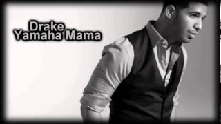 Drake Feat. Chris Brown - Yamaha Mama (Lyrics)