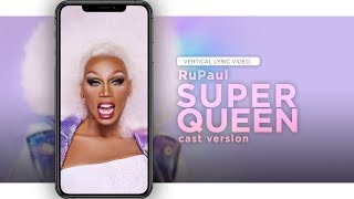 rupaul // super queen (cast version) - vertical lyrics