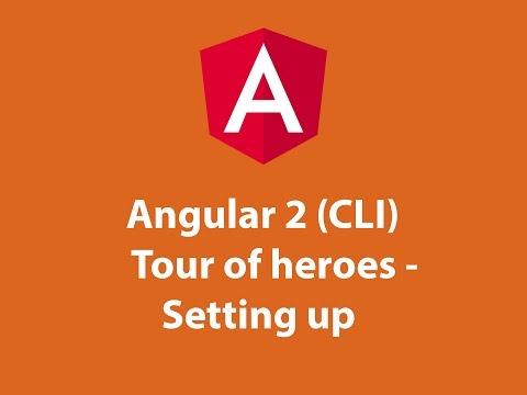 Angular 2 (CLI) Tour of heroes - Setting up