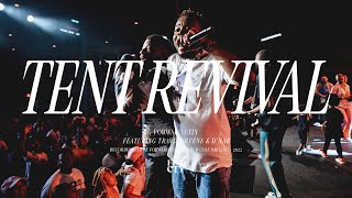 TENT REVIVAL (feat. D’Nar) | Forward City &amp; Travis Greene