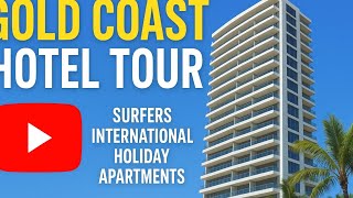 Gold Coast Hotel Tour | Surfers International Holiday Apartments 🌊✨