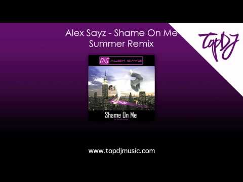 Alex Sayz - Shame On Me (Summer Edit)