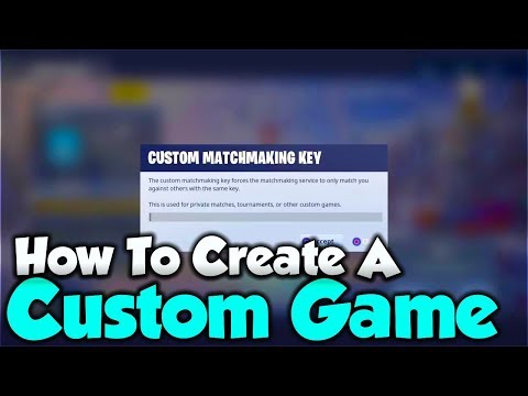 how to make custom matchmaking key on fortnite