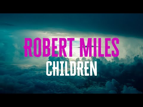 Robert Miles - Children | Hour Mix 2021