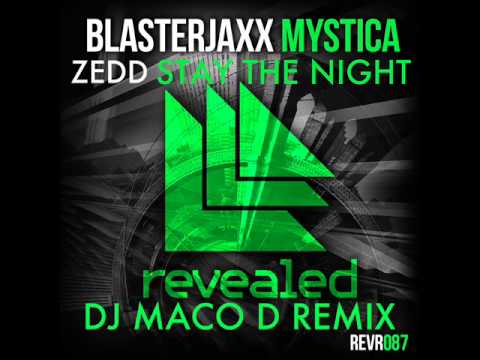 Blasterjaxx Vs Zedd - Stay The Night Mystica (DjMacoD Mashup)