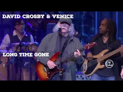 Long Time Gone - David Crosby and Venice | 2011
